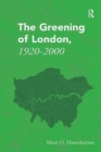 The Greening of London, 1920-2000 - Book