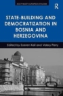 State-Building and Democratization in Bosnia and Herzegovina - Book
