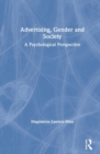Advertising, Gender and Society : A Psychological Perspective - Book