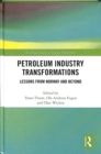 Petroleum Industry Transformations : Lessons from Norway and Beyond - Book