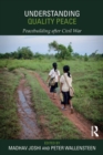 Understanding Quality Peace : Peacebuilding after Civil War - Book