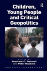 Children, Young People and Critical Geopolitics - Book