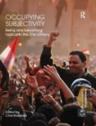 Occupying Subjectivity : Being and Becoming Radical in the 21st Century - Book