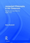 Jumpstart! Philosophy in the Classroom : Games and Activities for Ages 7-14 - Book