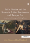 Faith, Gender and the Senses in Italian Renaissance and Baroque Art : Interpreting the Noli me tangere and Doubting Thomas - Book