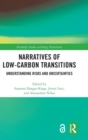 Narratives of Low-Carbon Transitions : Understanding Risks and Uncertainties - Book