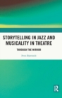 Storytelling in Jazz and Musicality in Theatre : Through the Mirror - Book