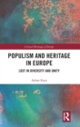 Populism and Heritage in Europe : Lost in Diversity and Unity - Book
