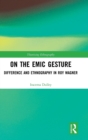 On the Emic Gesture : Difference and Ethnography in Roy Wagner - Book