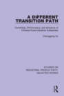 A Different Transition Path : Ownership, Performance, and Influence of Chinese Rural Industrial Enterprises - Book