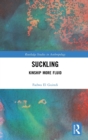 Suckling : Kinship More Fluid - Book