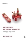Designing Modern Norway : A History of Design Discourse - Book