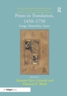 Prints in Translation, 1450-1750 : Image, Materiality, Space - Book