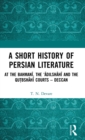A Short History of Persian Literature : At the Bahmani, the ‘Adilshahi and the Qutbshahi Courts – Deccan - Book