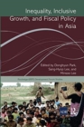 Inequality, Inclusive Growth, and Fiscal Policy in Asia - Book