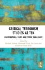Critical Terrorism Studies at Ten : Contributions, Cases and Future Challenges - Book