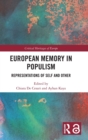 European Memory in Populism : Representations of Self and Other - Book