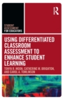 Using Differentiated Classroom Assessment to Enhance Student Learning - Book