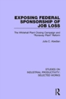 Exposing Federal Sponsorship of Job Loss : The Whitehall Plant Closing Campaign and "Runaway Plant" Reform - Book