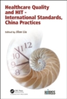 Healthcare Quality and HIT - International Standards, China Practices - Book