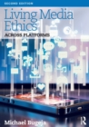 Living Media Ethics : Across Platforms - Book