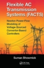 Flexible AC Transmission Systems (FACTS) : Newton Power-Flow Modeling of Voltage-Sourced Converter-Based Controllers - Book