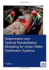 Deterioration and Optimal Rehabilitation Modelling for Urban Water Distribution Systems - Book