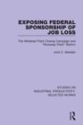 Exposing Federal Sponsorship of Job Loss : The Whitehall Plant Closing Campaign and "Runaway Plant" Reform - Book