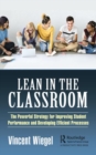 Lean in the Classroom : The Powerful Strategy for Improving Student Performance and Developing Efficient Processes - Book