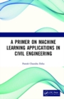 A Primer on Machine Learning Applications in Civil Engineering - Book