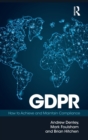 GDPR : How To Achieve and Maintain Compliance - Book