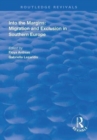 Into the Margins : Migration and Exclusion in Southern Europe - Book