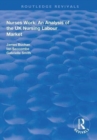 Nurses Work : An Analysis of the UK Nursing Labour Market - Book