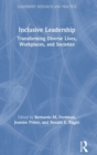 Inclusive Leadership : Transforming Diverse Lives, Workplaces, and Societies - Book