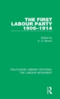 The First Labour Party 1906-1914 - Book