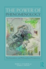 The Power of Phenomenology : Psychoanalytic and Philosophical Perspectives - Book