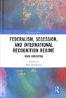 Federalism, Secession, and International Recognition Regime : Iraqi Kurdistan - Book