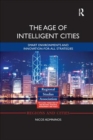 The Age of Intelligent Cities : Smart Environments and Innovation-for-all Strategies - Book