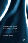 Nature in the History of Economic Thought : How Natural Resources Became an Economic Concept - Book