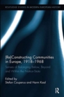 (Re)Constructing Communities in Europe, 1918-1968 : Senses of Belonging Below, Beyond and Within the Nation-State - Book
