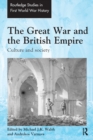 The Great War and the British Empire : Culture and society - Book