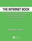 The Internet Book : Everything You Need to Know about Computer Networking and How the Internet Works - Book