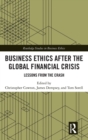 Business Ethics After the Global Financial Crisis : Lessons from The Crash - Book