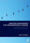 Employee Engagement for Organizational Change : The Theory and Practice of Stakeholder Engagement - Book