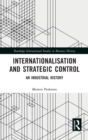 Internationalisation and Strategic Control : An Industrial History - Book