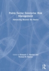 Public Sector Enterprise Risk Management : Advancing Beyond the Basics - Book