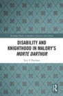 Disability and Knighthood in Malory’s Morte Darthur - Book