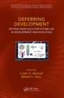 Deferring Development : Setting Aside Cells for Future Use in Development and Evolution - Book