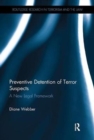 Preventive Detention of Terror Suspects : A New Legal Framework - Book