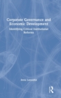 Corporate Governance and Economic Development : Identifying Critical Institutional Reforms - Book